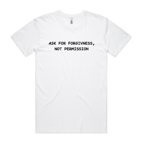 Ask For Forgiveness T-shirt