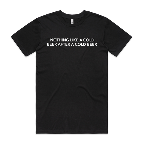 Nothing Like a Cold Beer T-shirt