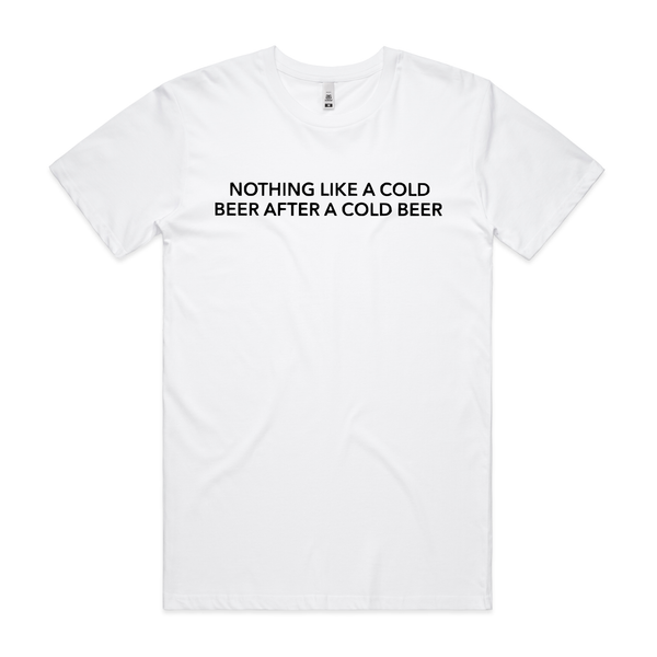 Nothing Like a Cold Beer T-shirt